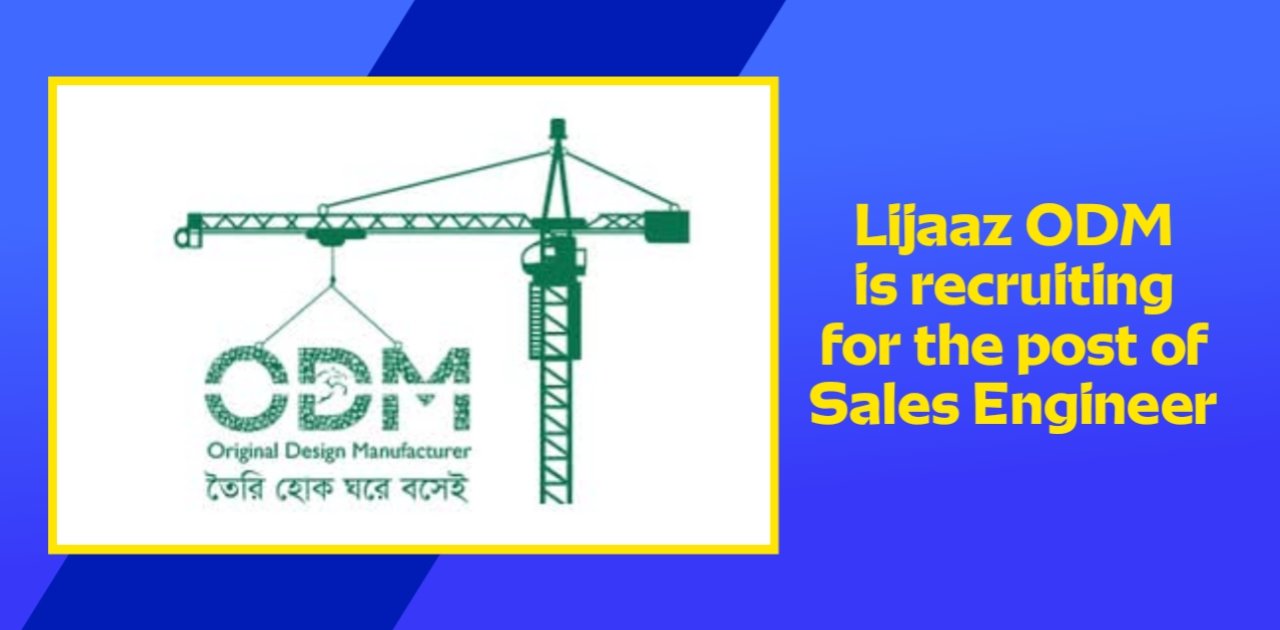 Lijaaz ODM is recruiting for the post of Sales Engineer